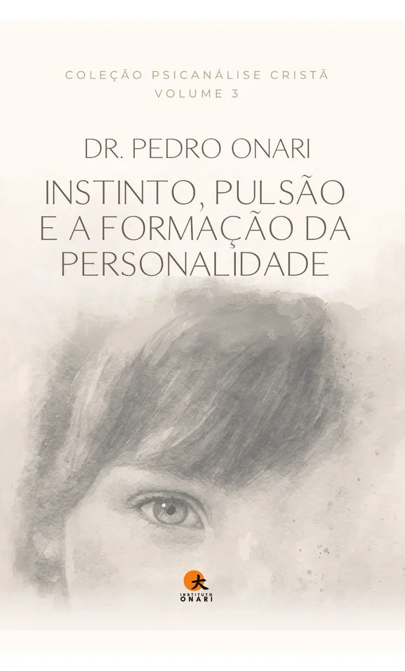 Volume 3: Instinto, Pulsão e a Formação da Personalidade