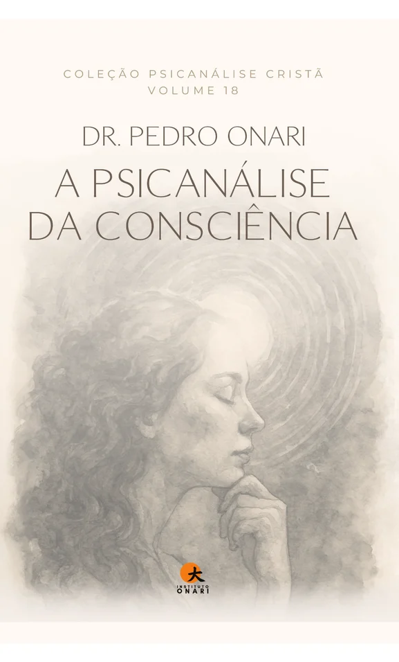 Volume 18: A Psicanálise da Consciência